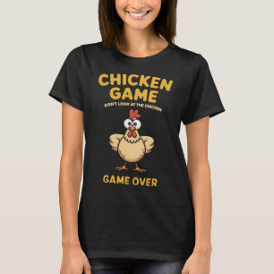 Hühner Spiel Schau Nicht Auf Das Hühner Spiel vorb T-Shirt