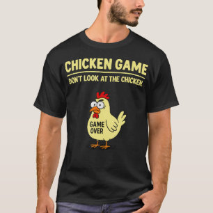 Hühner Spiel Schau Nicht Das Huhn Lustiges Huhn T-Shirt