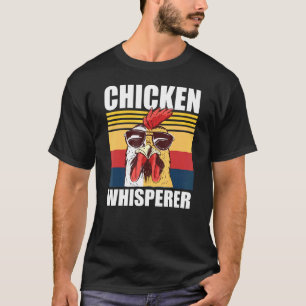 Hühner Vogel Flüsterer Auf Dem Bauernhof T-Shirt