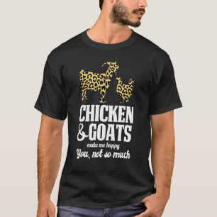 Hühner Ziegen Machen Mich Glücklich Huhn T-Shirt