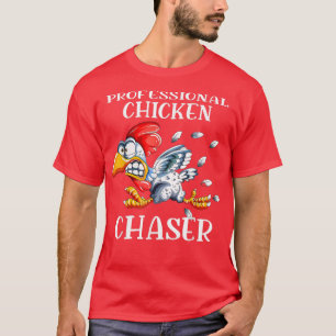 Hühnerfarm Beruflich Chicken Chaser Hühner T-Shirt