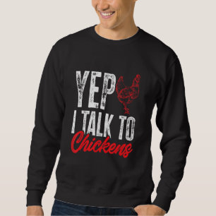 Hühnerfarm Yep I rede mit Hühnern 1 Sweatshirt