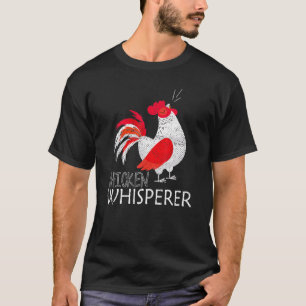 Hühnerflüsterer Bauernhof Tier Huhn T-Shirt