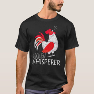 Hühnerflüsterer Bauernhof Tier Huhn T-Shirt
