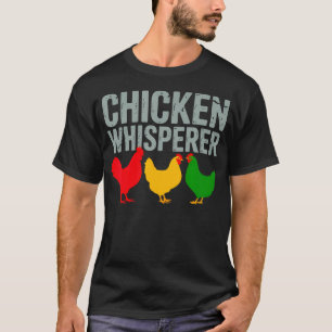 Hühnerflüsterer für stolze Landwirte und Tiere T-Shirt