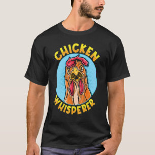 Hühnerflüsterer Geflügel Küken Henne Hühner Hühner T-Shirt