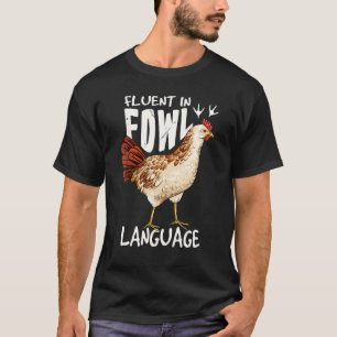 Hühnerliebhaber, die fließend Hühner sprechen T-Shirt