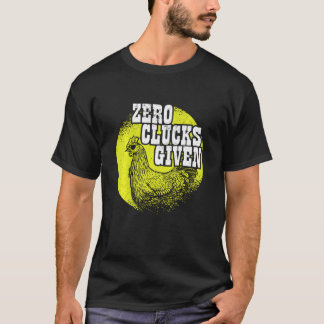Hühnerliebhaber I Hühnerbauer I Null Gacker Geben T-Shirt