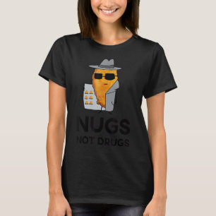 Hühnernuggets, keine Drogen T-Shirt