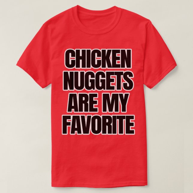 Hühnernuggets sind meine Lieblingslieder T-Shirt (Design vorne)