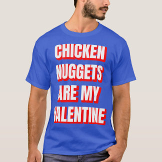 Hühnernuggets sind meine Valentine T-Shirt