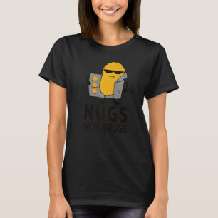 Hühnernugs, nicht Drogen T-Shirt