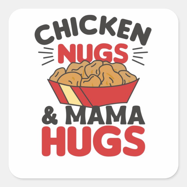 Hühnernugs und Mama hüllen Funny Food Nuggets Quadratischer Aufkleber (Vorderseite)