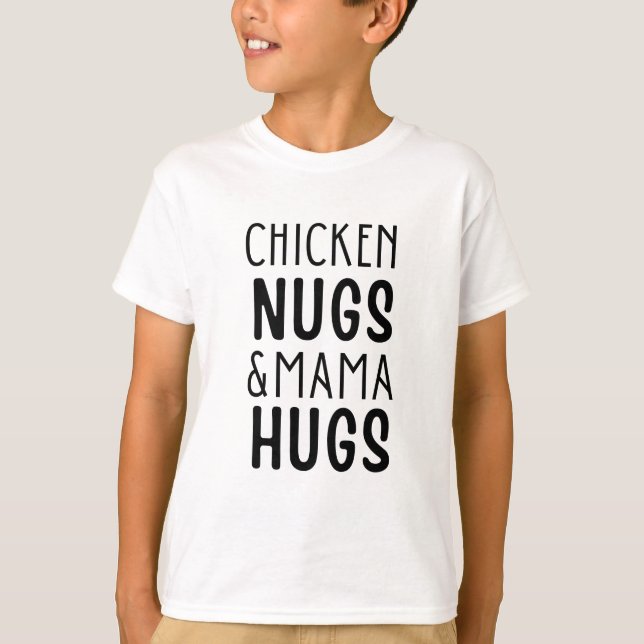Hühnernugs und Mama-Umarmungen T-Shirt (Vorderseite)