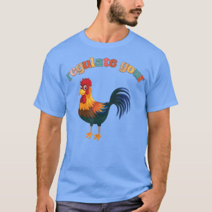 Hühnerröster Regulieren Sie Ihr Rooster Funny Retr T-Shirt