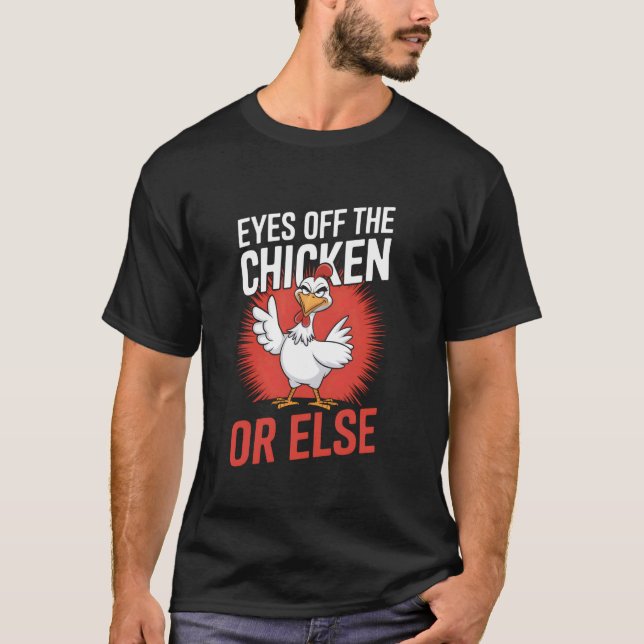 Hühnerspiel Augen weg vom Huhn oder so T-Shirt (Vorderseite)