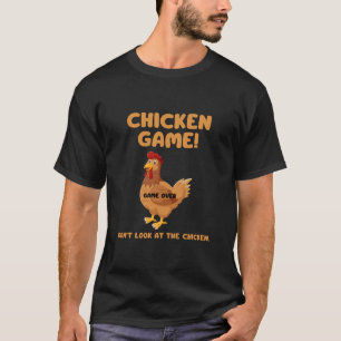 Hühnerspiel Schauen Sie sich das Huhn nicht an T-Shirt
