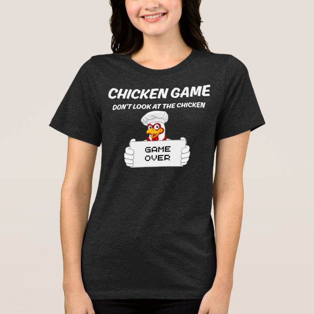 Hühnerspiel Schauen Sie sich das Huhn nicht an Tri-Blend Shirt (Vorderseite)