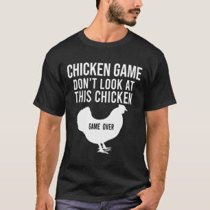 Hühnerspiel Schauen Sie sich dieses Hühnchen nicht T-Shirt