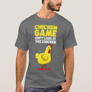 Hühnerspiel Schauen Sie sich nicht die Hühnerkin T-Shirt
