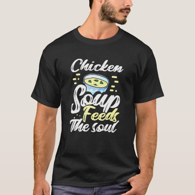 Hühnersuppe nährt die Seele T-Shirt (Vorderseite)