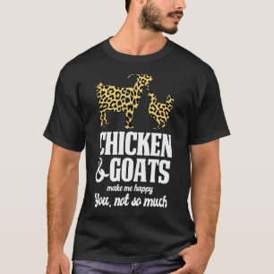 Hühnerziegen machen mich glücklich T-Shirt