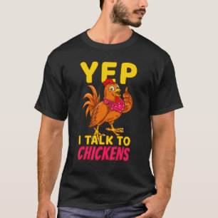 Hühnerzüchter Geflügel Küken Ja Ich Rede Mit Hühne T-Shirt