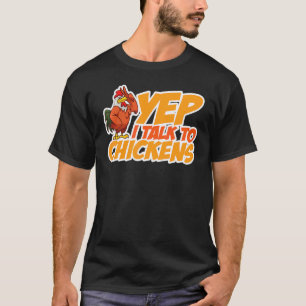 Hühnerzüchter, mit denen ich spreche Hühner Hühner T-Shirt