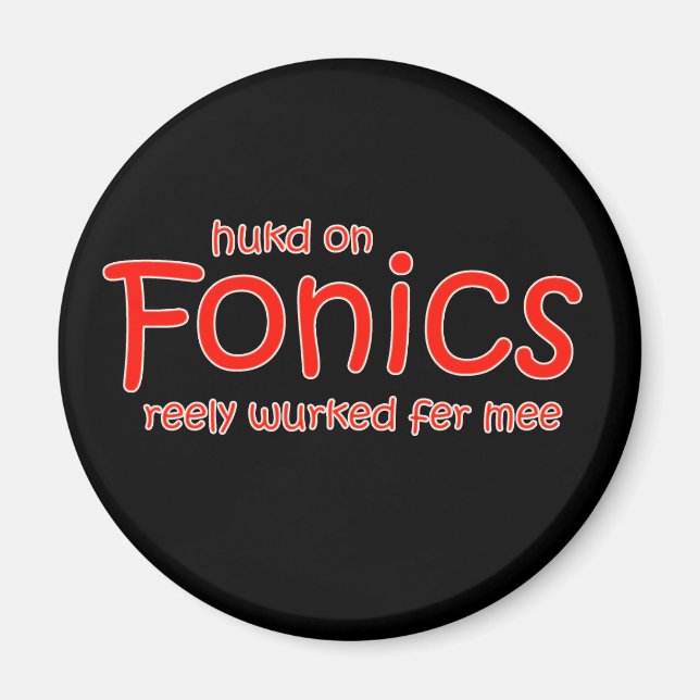 Huked on Fonics Reely Werked Fer Mee Magnet (Vorne)
