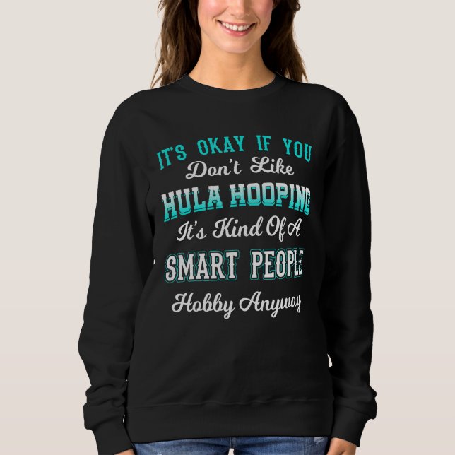 Hula Hoop Dancer Gymnastic Hooping Smart People Ho Sweatshirt (Vorderseite)