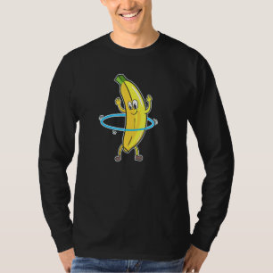 Hula Hooper Workout Hula Hooping Tancing Banana T-Shirt