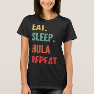 Hula Hooping essen Schlaf Hula Hooping Wiederholun T-Shirt
