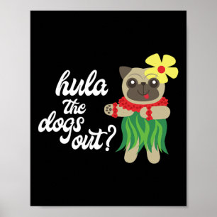 Hula The Dogs Out Funny Hawaiian Dancing Mops T-Sh Poster