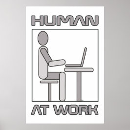 Human at Work 18 x 24 Poster Print