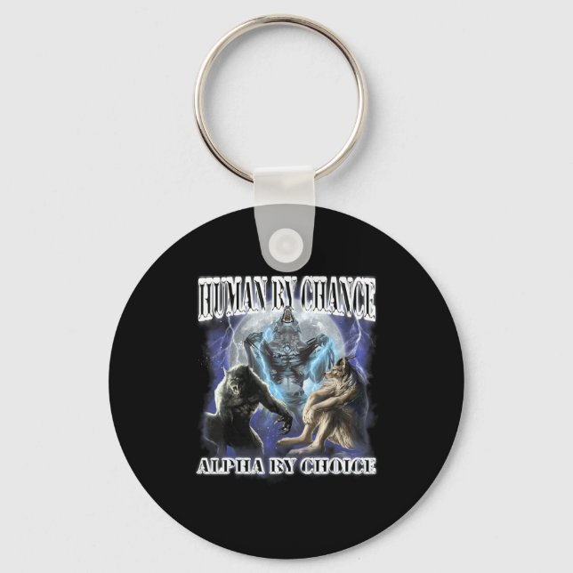 Human By Chance Alpha By Choice Cool Funny Alpha W Schlüsselanhänger (Vorderseite)