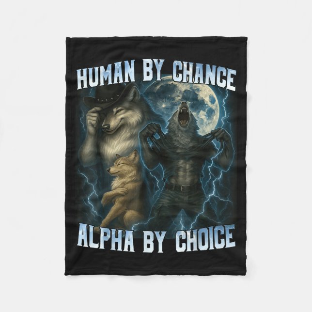 Human By Chance Alpha By Choice Funny Alpha Wolves Fleecedecke (Vorderseite)