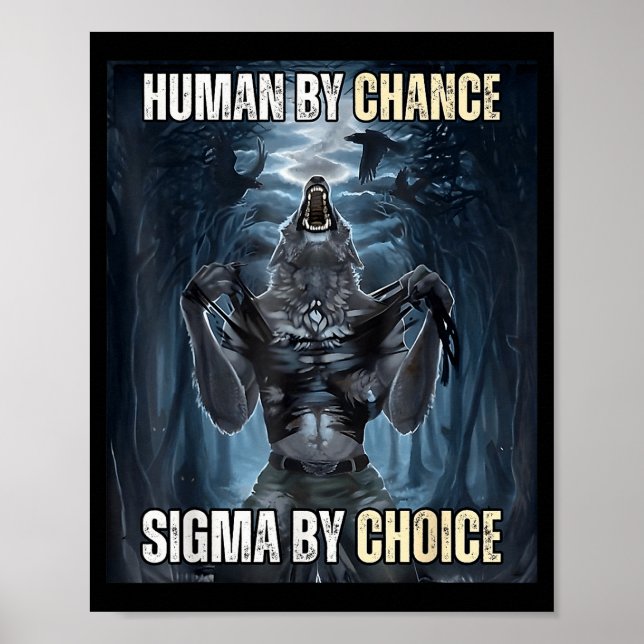 Human By Chance Sigma By Choice Cool Funny Wolf Me Poster (Vorne)