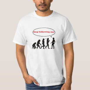 Human Evolution, Stopp Following, Ich T-Shirt