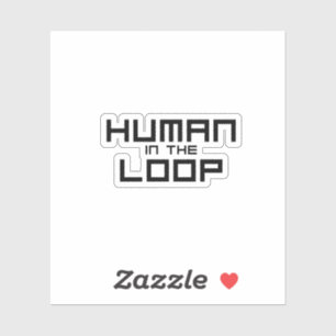 Human in the Loop Minimalistischer Industrie-Vinyl Aufkleber