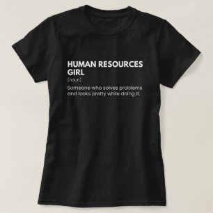 Human Resources Girl Funny Manager Sprichwort T-Shirt
