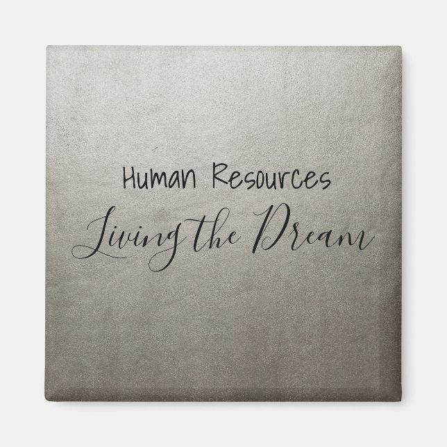 Human Resources Living the Dream Work Office Magnet (Vorne)