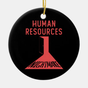 Human Resources Nightmare Funny Office Coworker Keramik Ornament