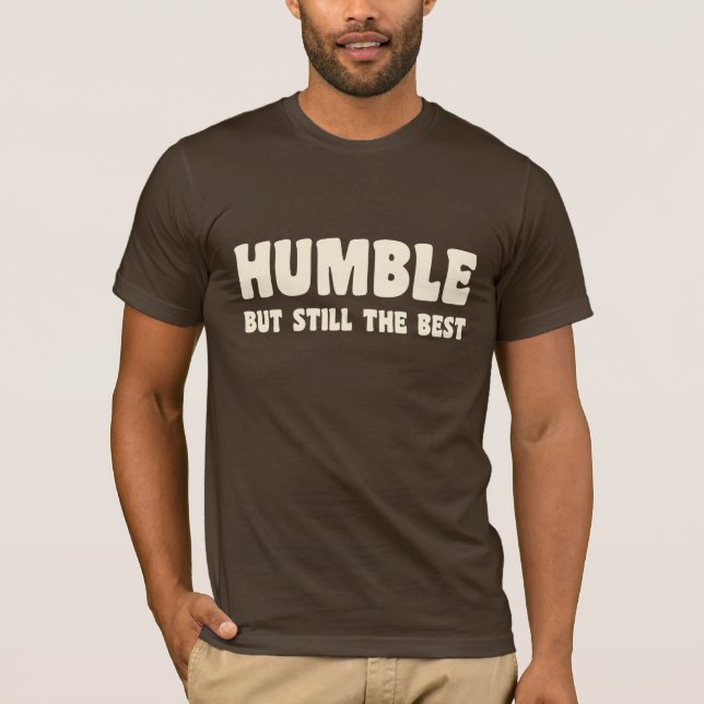 Humble aber noch das beste T-Shirt (Vorderseite)