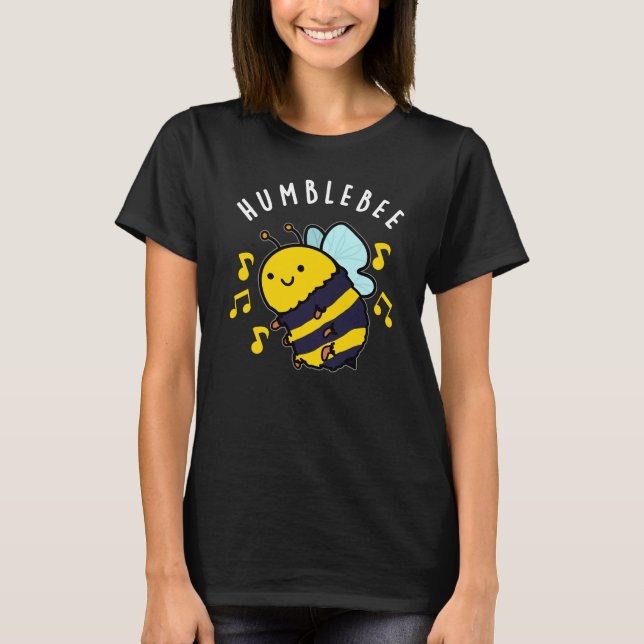 Humble Bee Funny Bumblebee Pun Dark BG T-Shirt (Vorderseite)