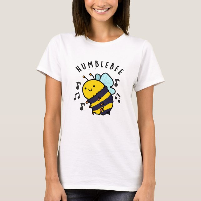 Humble Bee Funny Bumblebee Pun T-Shirt (Vorderseite)