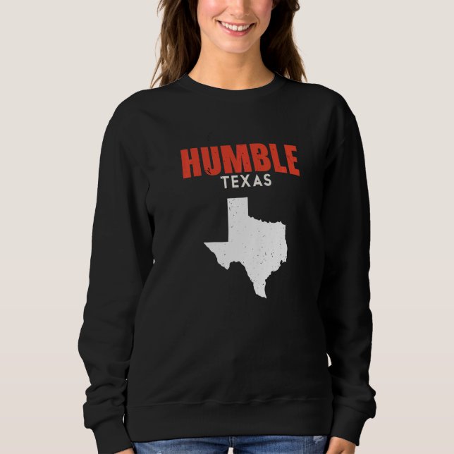 Humble Texas USA State America Travel Texas Sweatshirt (Vorderseite)