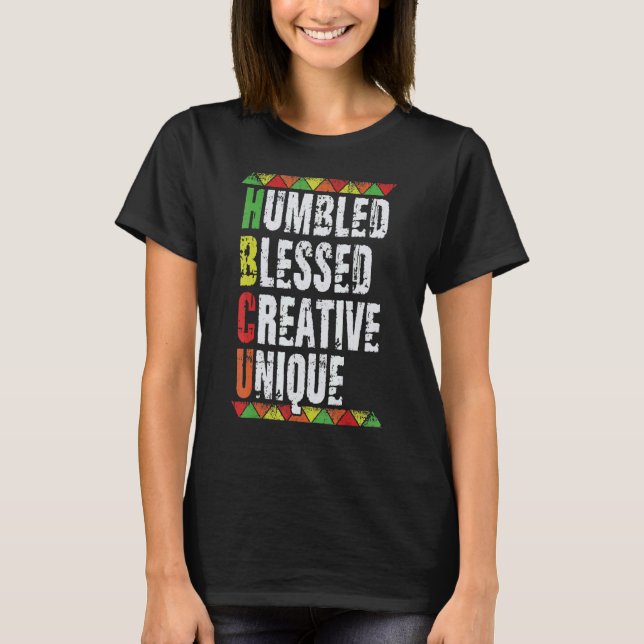 Humbled Blessed Creative Unique HBCU Students Blac T-Shirt (Vorderseite)