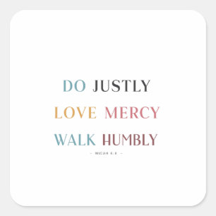 Humbly Walking, liebevoll: Micah 6:8 Verse Quadratischer Aufkleber