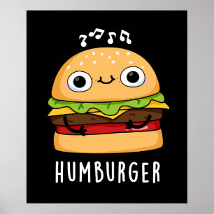 Humburger Funny Humming Burger Pun Dark BG Poster