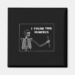 Humerus Skeleton - Fun Halloween Uni Magnet
